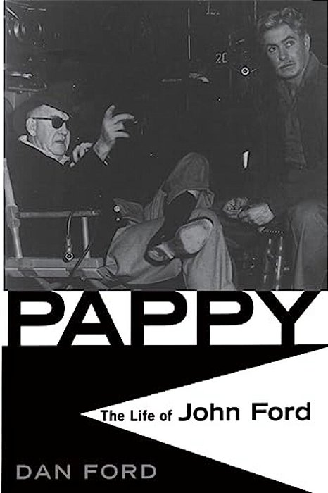 Pappy: The Life Of John Ford-..