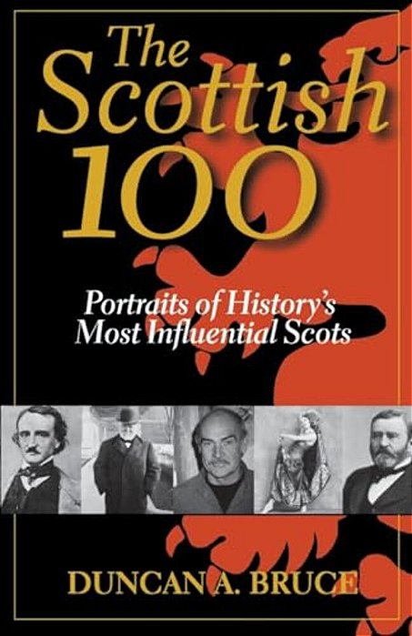 The Scottish 100: Portraits Of History's Most Influential Scots-..