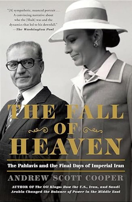 The Fall Of Heaven: The Pahlavis And The Final Days Of Imperial Iran-..