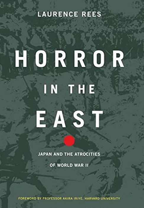 Horror In The East: Japan And The Atrocities Of World War 2-..