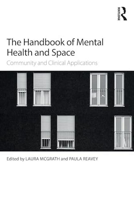 The Handbook Of Mental Health And Space: Community And Clinical Applications-..