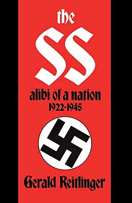 The Ss: Alibi Of A Nation, 1922-1945-..