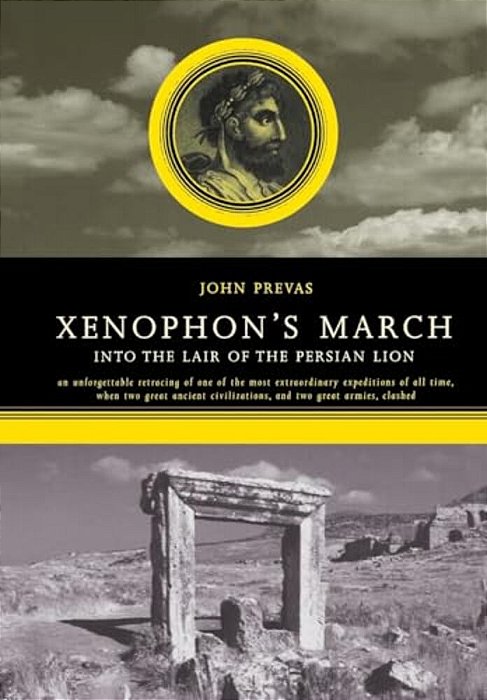 Xenophon's March: Into The Lair Of The Persian Lion-..