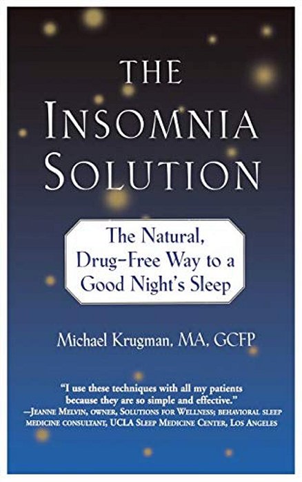 The Insomnia Solution: The Natural, Drug-Free Way To A Good Night's Sleep-..