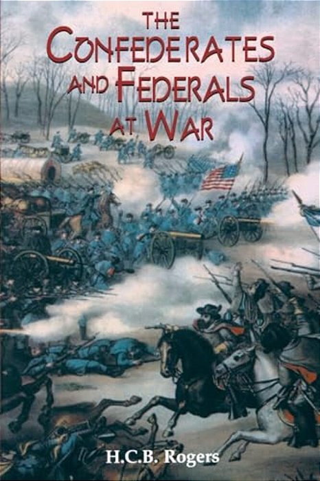 Confederates And Federals At War-..