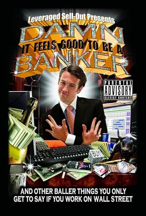 Damn, It Feels Good To Be A Banker: And Other Baller Things You Only Get To Say If You Work On Wall Street-..