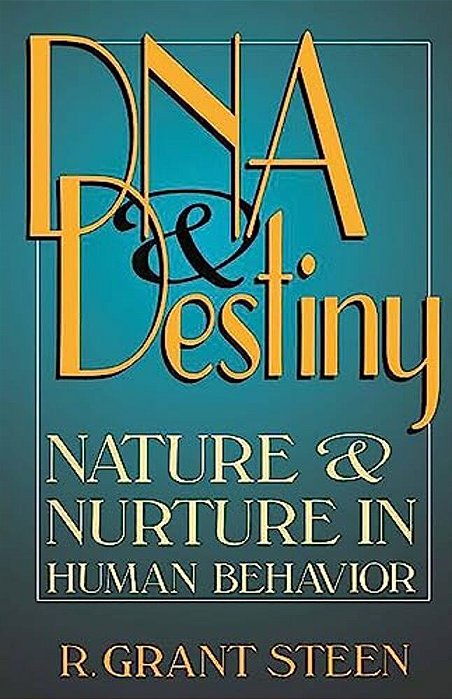 Dna And Destiny: Nature And Nurture In Human Behavior-..