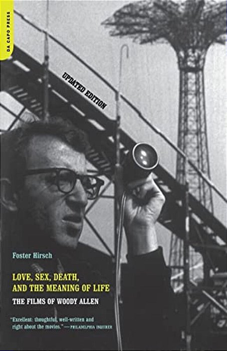 Love, Sex, Death & The Meaning Of Life: The Films Of Woody Allen-..