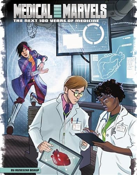 Medical Marvels: The Next 100 Years Of Medicine-..