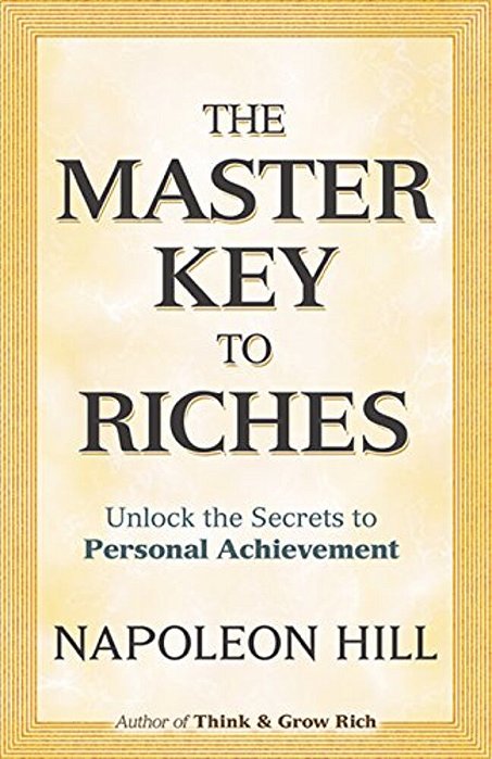 The Master Key To Riches: Unlock The Secrets To Personal Achievement-..