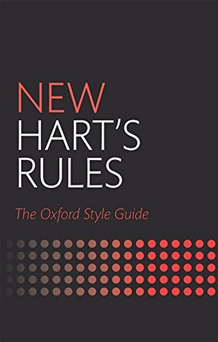 New Hart's Rules: The Oxford Style Guide-..