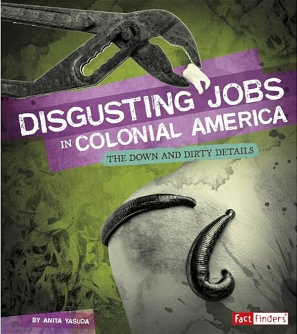 Disgusting Jobs In Colonial America: The Down And Dirty Details-..