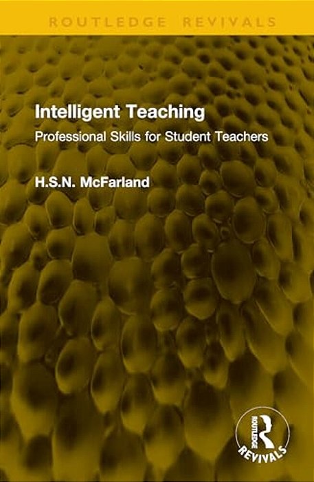 Intelligent Teaching: Professional Skills For Student Teachers-..
