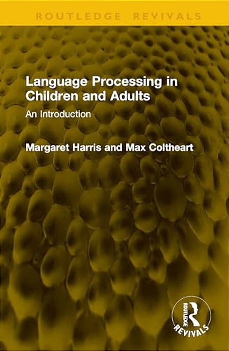 Language Processing In Children And Adults: An Introduction-..