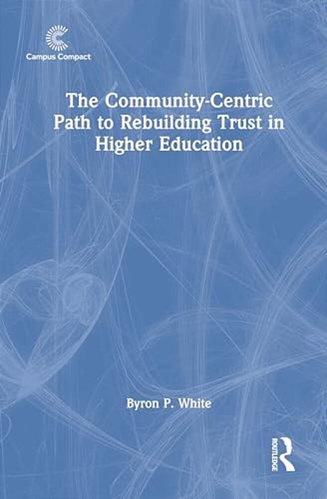 The Community-Centric Path To Rebuilding Trust In Higher Education-..