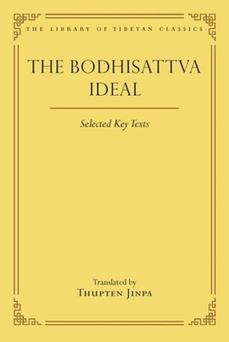 The Bodhisattva Ideal: Selected Key Texts-..