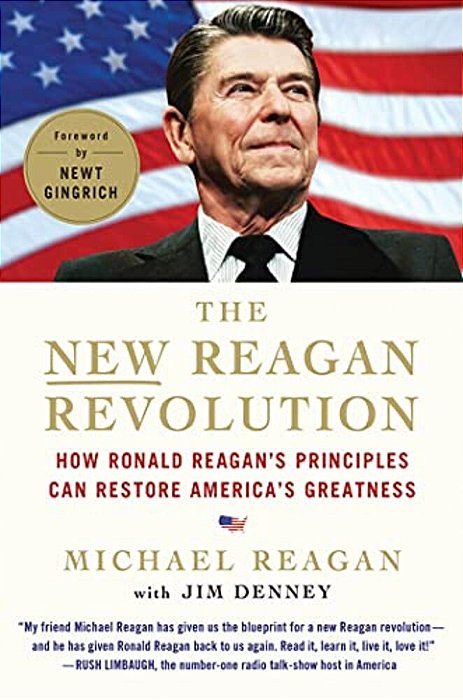 The New Reagan Revolution: How Ronald Reagan's Principles Can Restore America's Greatness-..