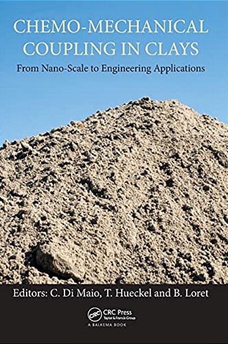 Chemo-Mechanical Coupling In Clays: From Nano-Scale To Engineering Applications: Proceedings Of The Workshop, Maratea, 38-30 June 2001-..