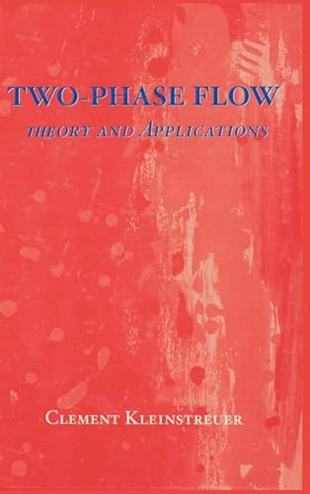 Two-Phase Flow:: Theory And Applications-..