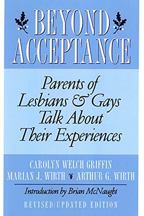 Beyond Acceptance: Parents Of Lesbians & Gays Talk About Their Experiences-..