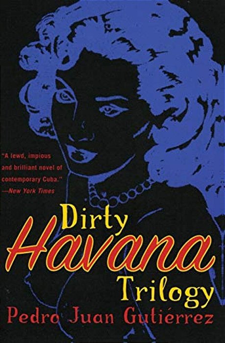 Dirty Havana Trilogy: A Novel In Stories-..