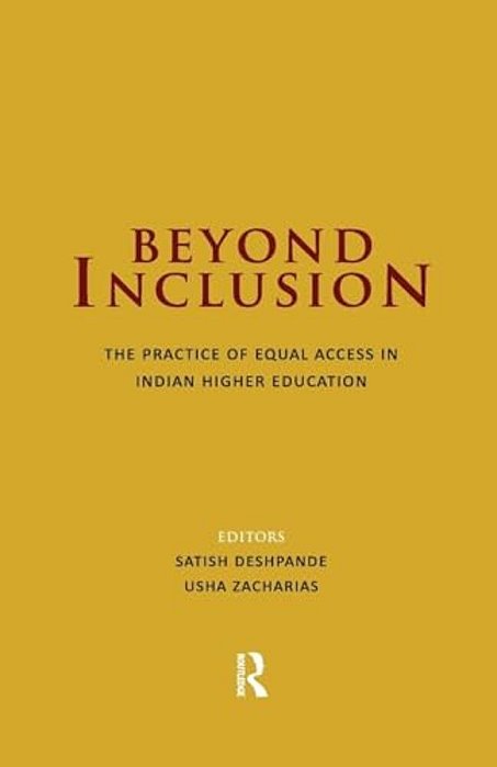 Beyond Inclusion: The Practice Of Equal Access In Indian Higher Education-..