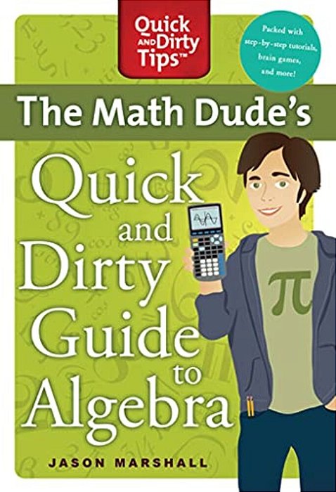 Math Dude's Quick And Dirty Guide T-..