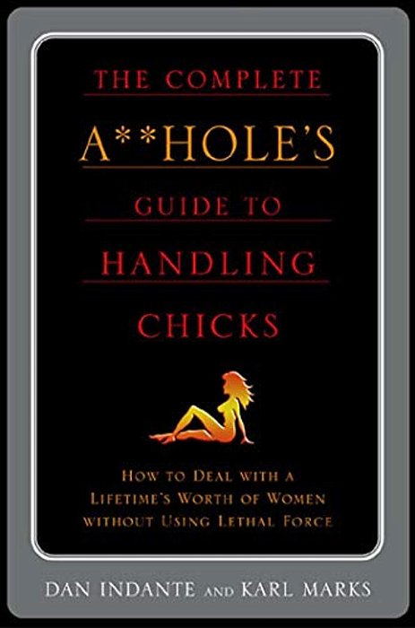 Complete A**hole's Guide To Handlin-..