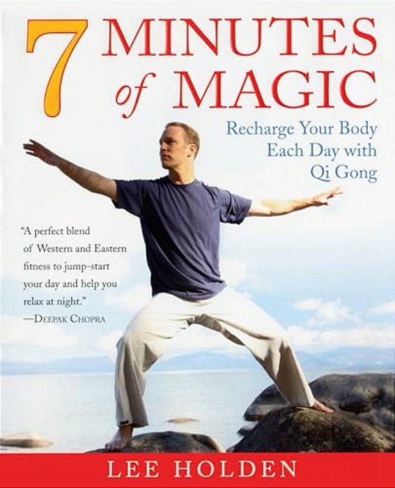 7 Minutes Of Magic: Recharge Your Body Each Day With Qi Gong-..