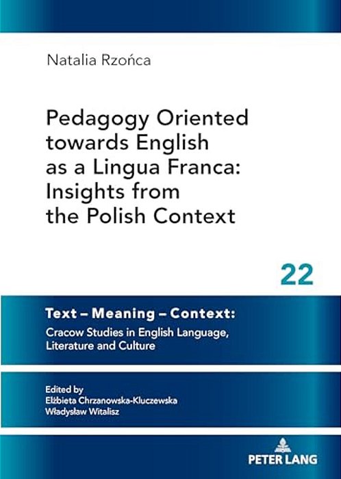 Pedagogy Oriented Towards English As A Lingua Franca: Insights From The Polish Context-..