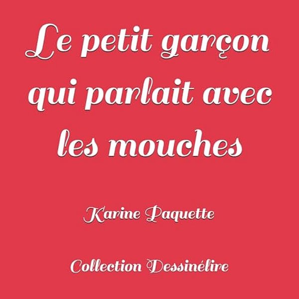 Le Petit Garçon Qui Parlait Avec Les Mouches-..