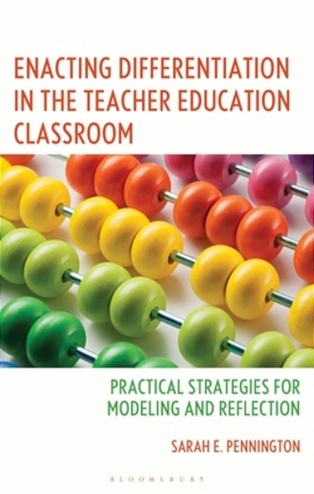 Enacting Differentiation In The Teacher Education Classroom: Practical Strategies For Modeling And Reflection-..
