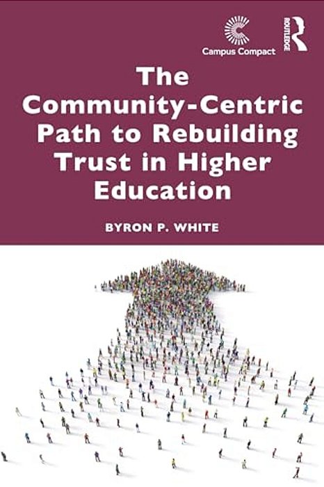 The Community-Centric Path To Rebuilding Trust In Higher Education-..