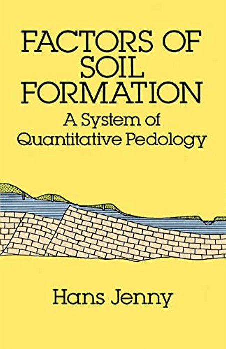 Factors Of Soil Formation: A System Of Quantitative Pedology-..