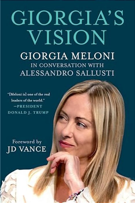 Giorgia's Vision: Giorgia Meloni In Conversation With Alessandro Sallusti-..