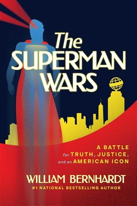 The Superman Wars: A Battle For Truth, Justice, And An American Icon-..
