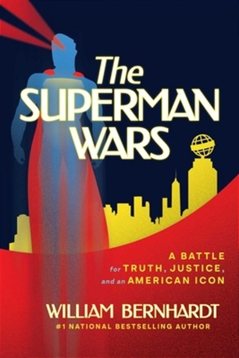 The Superman Wars: A Battle For Truth, Justice, And An American Icon-..