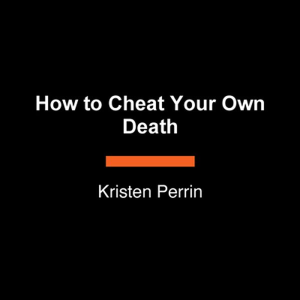 How To Cheat Your Own Death-..