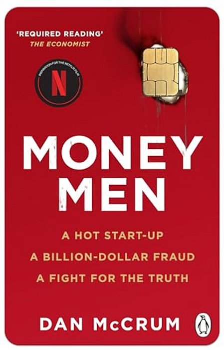 Money Men: A Hot Startup, A Billion Dollar Fraud, A Fight For The Truth-..