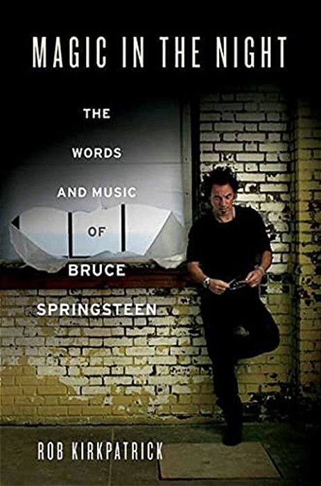 Magic In The Night: The Words And Music Of Bruce Springsteen-..