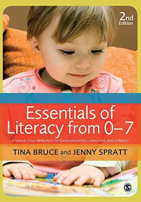 Essentials Of Literacy From 0-7: A Whole-Child Approach To Communication, Language And Literacy-..