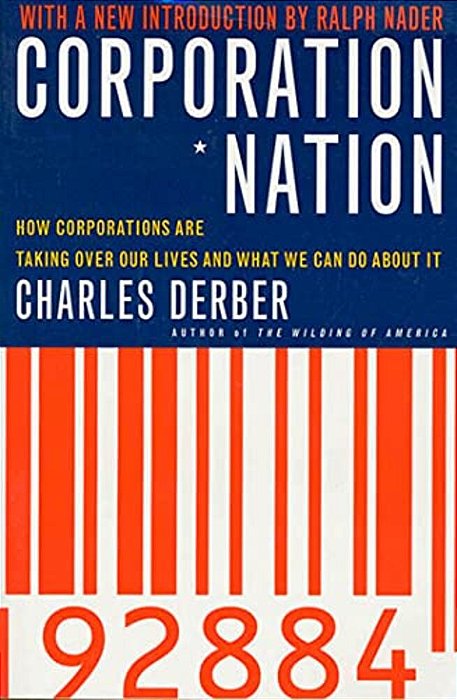 Corporation Nation: How Corporations Are Taking Over Our Lives -- And What We Can Do About It-..
