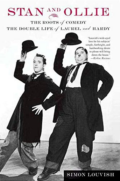 Stan And Ollie: The Roots Of Comedy: The Double Life Of Laurel And Hardy-..
