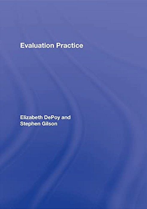Evaluation Practice: How To Do Good Evaluation Research In Work Settings-..