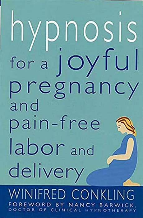 Hypnosis For A Joyful Pregnancy And Pain-Free Labor And Delivery-..