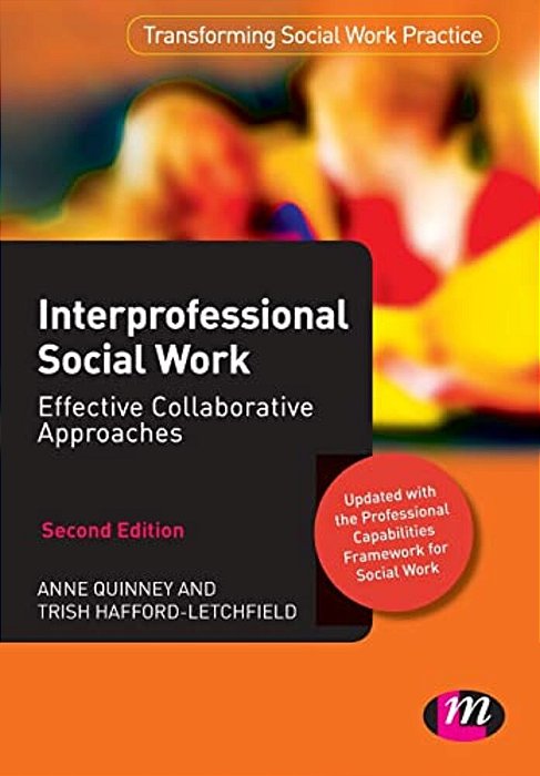 Interprofessional Social Work: Effective Collaborative Approaches-..