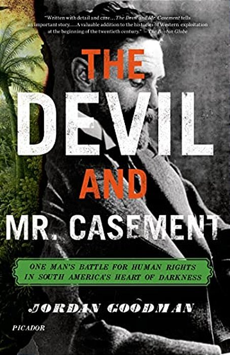 The Devil And Mr. Casement: One Man's Battle For Human Rights In South America's Heart Of Darkness-..