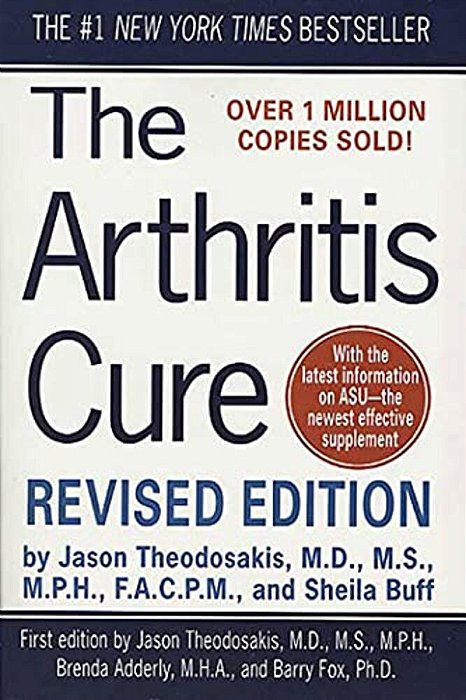 The Arthritis Cure: The Medical Miracle That Can Halt, Reverse, And May Even Cure Osteoarthritis-..