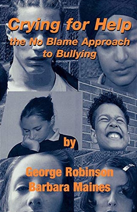 Crying For Help: The No Blame Approach To Bullying-..