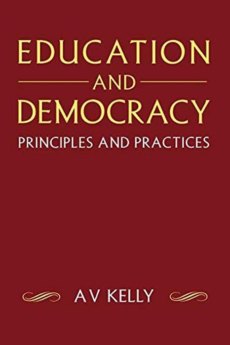 Education And Democracy: Principles And Practices-..